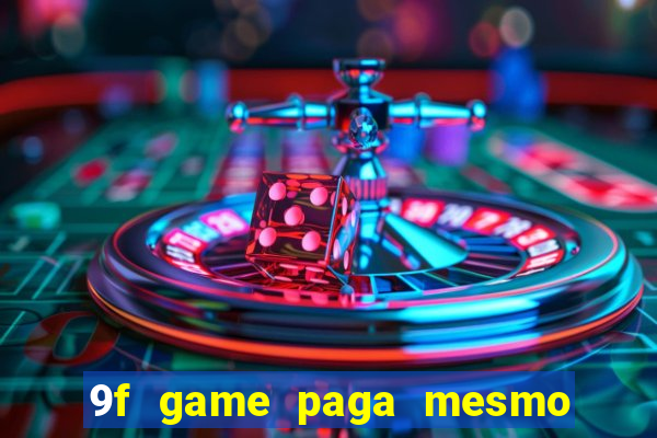 9f game paga mesmo os 100 reais